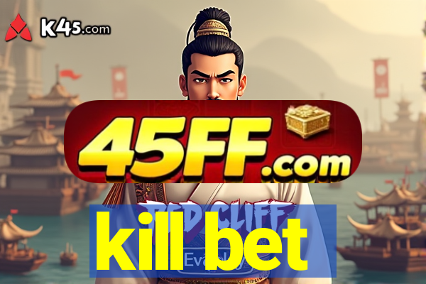 kill bet